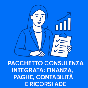 Pacchetto Consulenza Integrata: Finanza, Paghe, Contabilità e Ricorsi ADE
